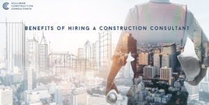 Benefits of Hiring Construction Consultants in uk for your project